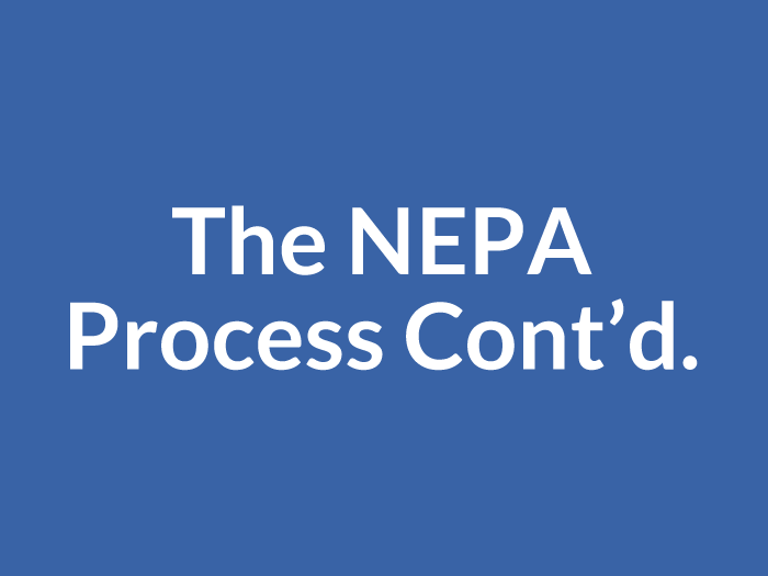 The NEPA Process Cont'd.